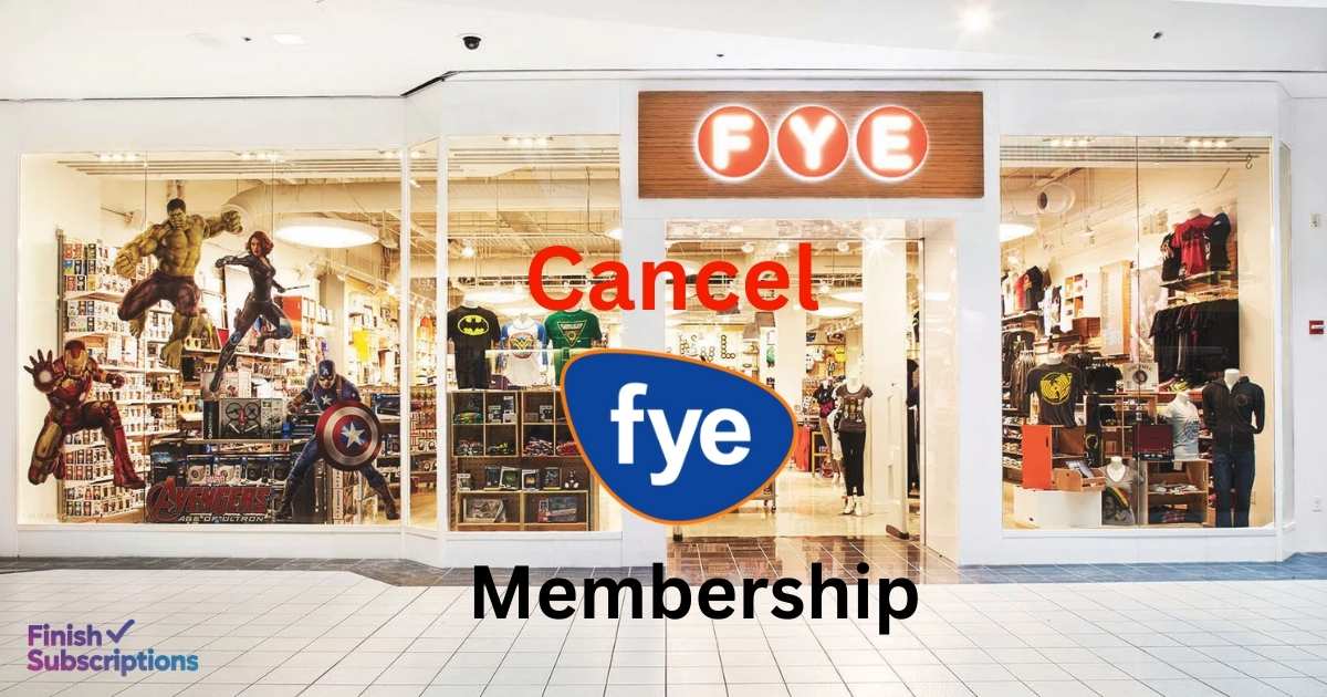 How To Cancel FYE Membership