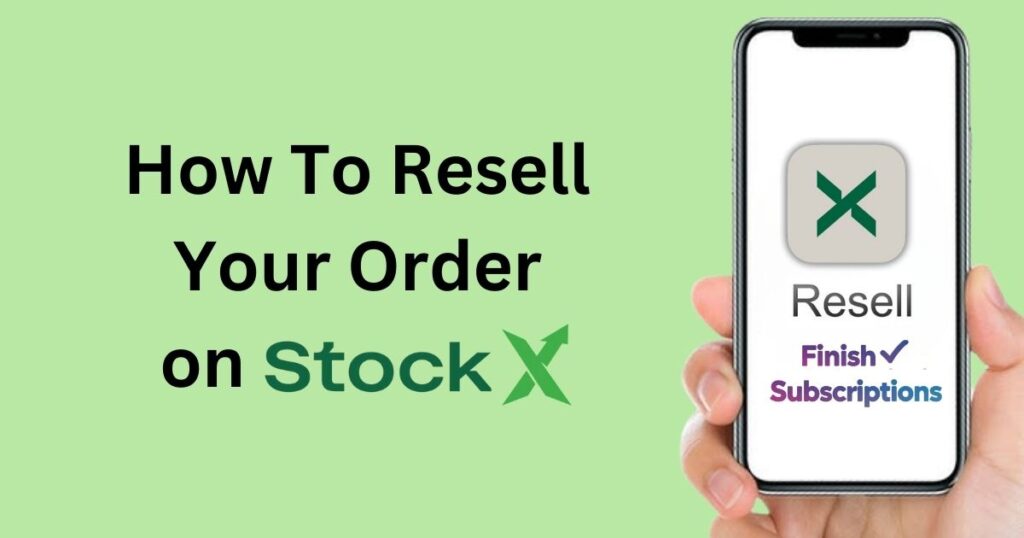 How To Resell StockX Order?