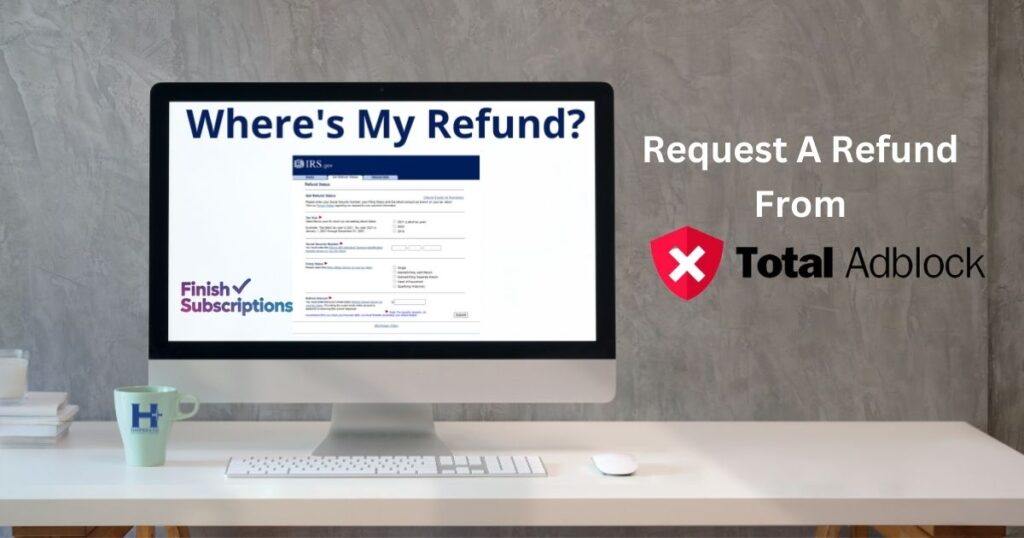 Request a refund from Total Adblock