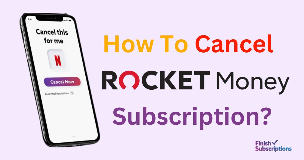 How to Cancel Rocket Money Subscription?