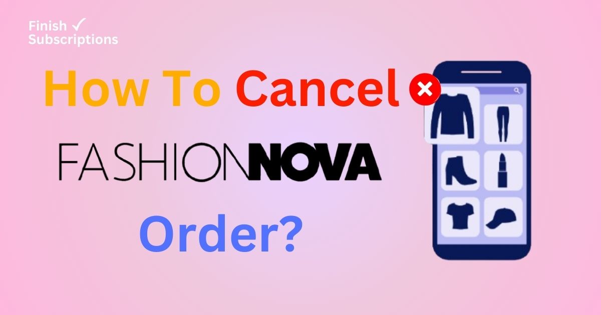 How to Cancel a Fashion Nova Order: Your Ultimate Guide